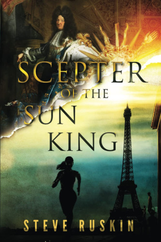 Scepter of the Sun King: Trina Piper Thrillers Book 2 by Ruskin, Steve
