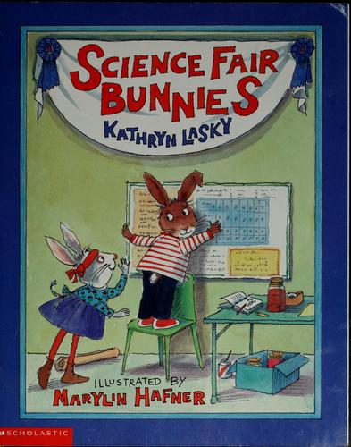 Science fair bunnies by Kathryn Lasky
