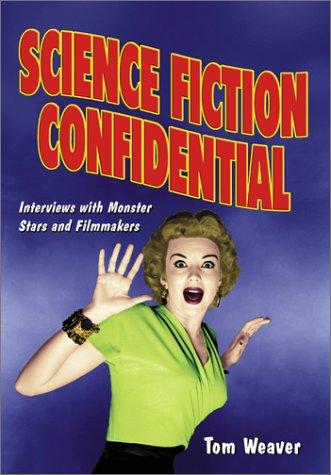 Science fiction confidential by Tom Weaver