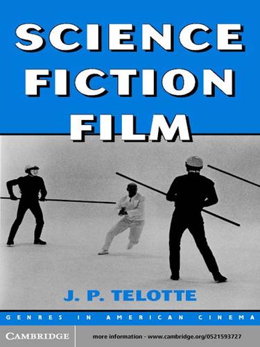 Science Fiction Film by J. P Telotte