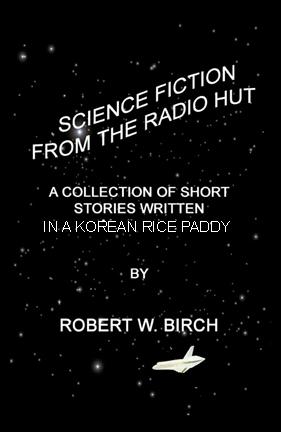Science Fiction from the Radio Hut by Robert W. Birch