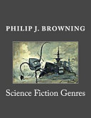 Science Fiction Genres by Philip J Browning