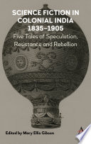 Science Fiction in Colonial India, 18351905 by Mary Ellis Gibson
