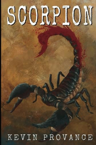 Scorpion A Gripping Thriller Packed with Mystery, Suspense, and a Jaw-dropping Finale! by KEVIN. PROVANCE