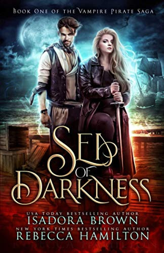 Sea of Darkness A Vampire Fantasy Romance with Pirates by REBECCA. HAMILTON