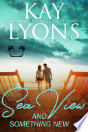 Sea View and Something New by Kay Lyons