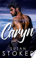 Searching for Caryn: A small town contemporary suspenseful romance by Susan Stoker