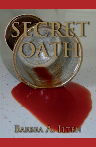 Secret Oath by BARBRA A. ILTEN