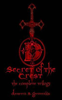 Secret of the Crest Trilogy by Demetra S. Gerontakis