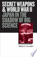 Secret Weapons and World War II by Walter E. Grunden
