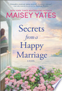 Secrets from a Happy Marriage by Maisey Yates