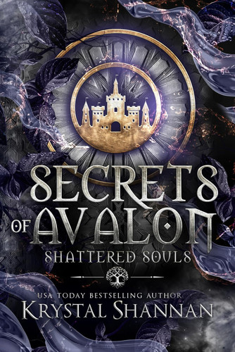 Secrets of Avalon: A Fantasy Romance (Shattered Souls) by Shannan, Krystal