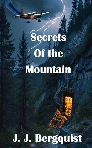 Secrets of the Mountain: A Mystery Thriller by Bergquist, J. J.