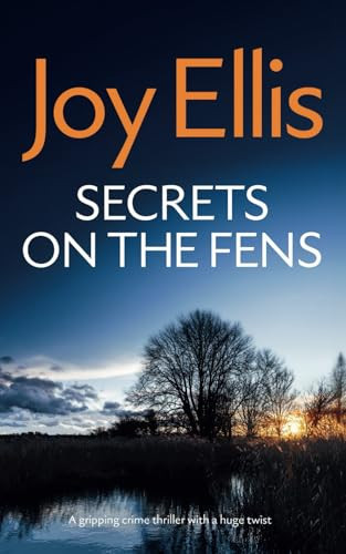 SECRETS ON THE FENS a gripping crime thriller with a huge twist (Detective Nikki Galena Mysteries) by ELLIS, JOY