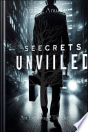 Secrets Unveiled: An Espionage Thriller by Anurag Anurag