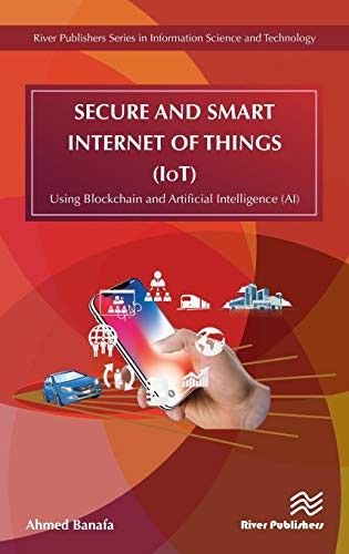 Secure and Smart Internet of Things by Ahmed Banafa