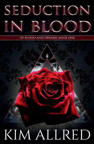 Seduction in Blood A Vampire Urban Fantasy by Kim Allred
