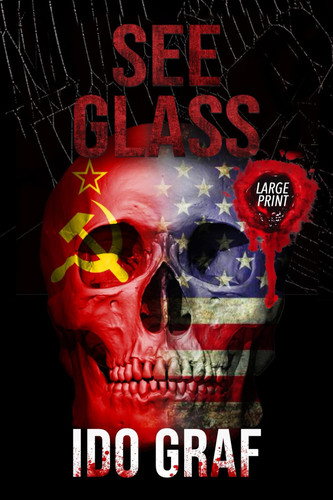 See Glass: A Political Conspiracy Thriller dating from WW2 confronting us now. A LARGE PRINT Novel of Politicians, neo-Nazis, Spies & Killers. by Graf, Ido