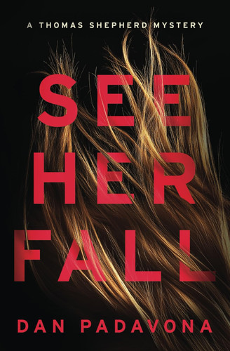See Her Fall (Wolf Lake Mystery Thriller Suspense Series) by Padavona, Dan