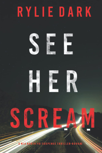 See Her Scream (A Mia North FBI Suspense Thriller—Book Three) by Dark, Rylie