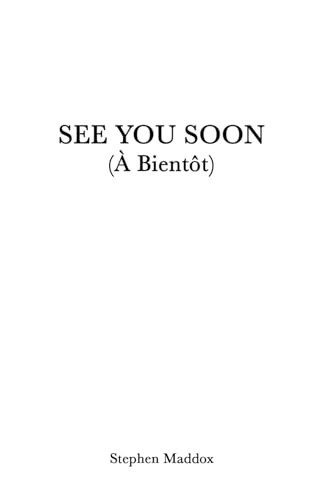 See You Soon: À Bientôt by Maddox, Stephen