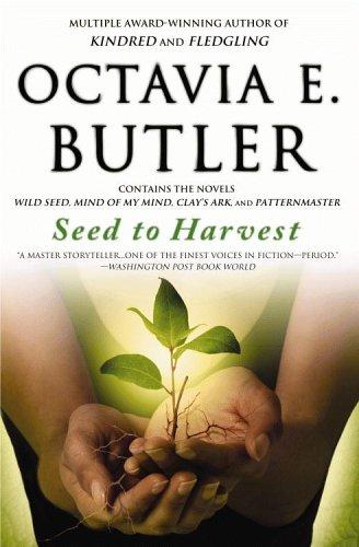 Seed to Harvest by Octavia E. Butler