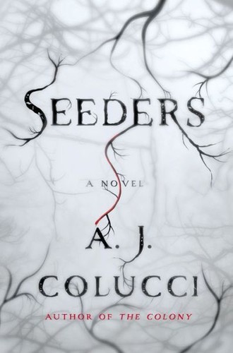 Seeders by A.J. Colucci