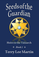 Seeds of the Guardian by Terry Martin