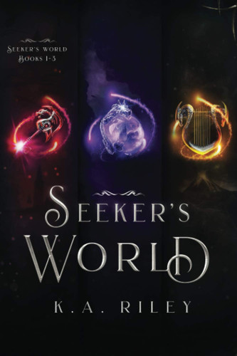 Seeker's World, Books 1-3 A Young Adult Fantasy by K. A. Riley