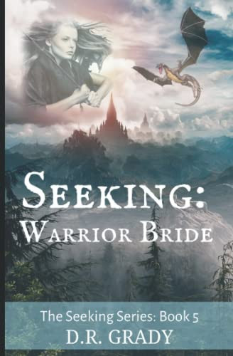 Seeking Warrior Bride: Swords and Dragons Short Fantasy Romance by D. R. GRADY