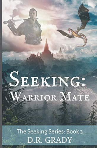 Seeking Warrior Mate: Clean Short Fantasy Romance: Clean Short Romantic Fantasy by D R Grady