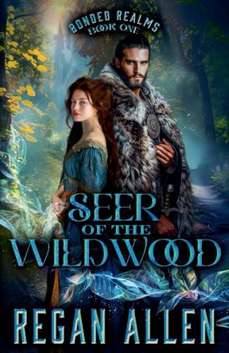 Seer of the Wildwood A Low-spice Fantasy Romance by Regan Allen