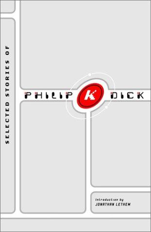 Selected Stories of Philip K. Dick by Philip K. Dick