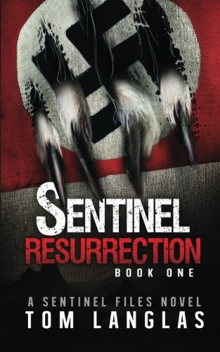 Sentinel Resurrection (Book One) An Occult Thriller and Spy Conspiracy from the Congo to Patagonia by Tom Langlas