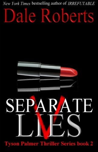 Separate Lives Tyson Palmer Thriller Series Book 2 by Dale Roberts