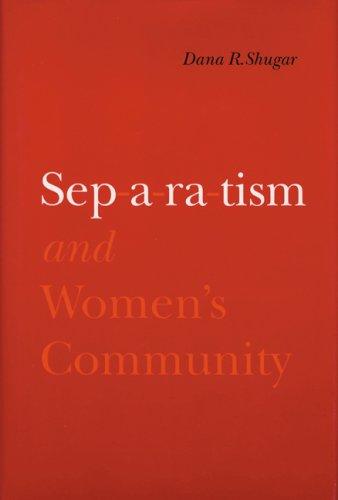 Separatism and women's community by Dana R. Shugar