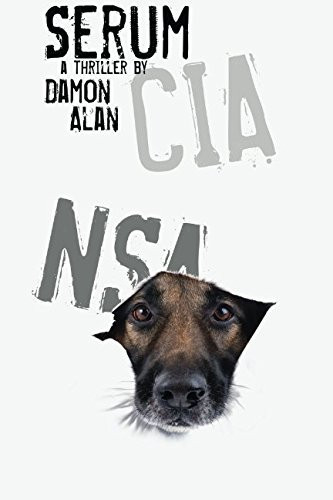 Serum A Political Thriller by Damon Alan