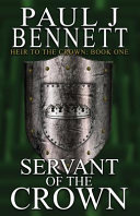 Servant of the Crown by Paul J. Bennett
