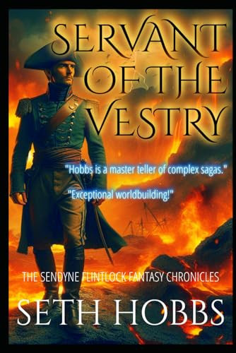 Servant of the Vestry A Dark Flintlock Fantasy Novel by SETH. HOBBS