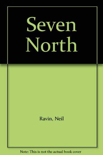 Seven North by Neil Ravin