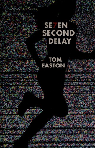 Seven second delay by Easton, Tom (Children's fiction writer)