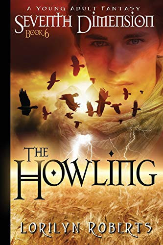Seventh Dimension - The Howling A Young Adult Fantasy by Lorilyn Roberts