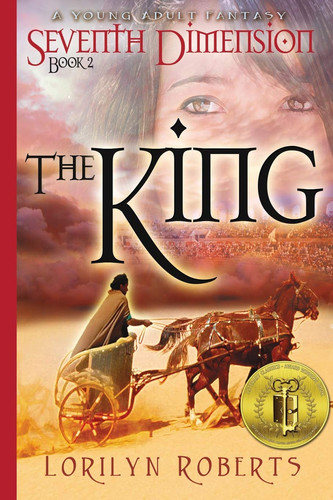 Seventh Dimension - The King, Book 2 A Young Adult Fantasy by Lorilyn Roberts