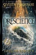 Seventh Dimension - The Prescience by Lorilyn Roberts