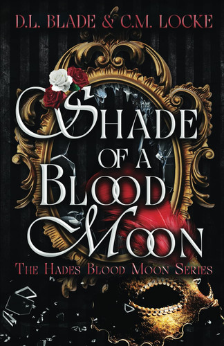 Shade of a Blood Moon A Vampire Dark Romance and Urban Fantasy by C. M. LOCKE