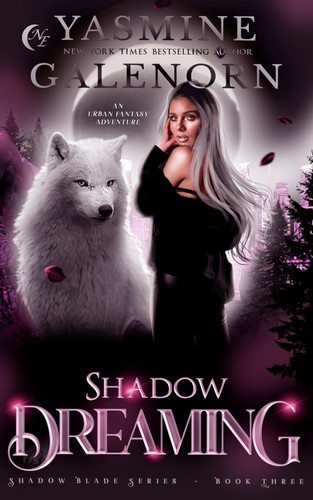 Shadow Dreaming An Urban Fantasy Adventure by Yasmine Galenorn