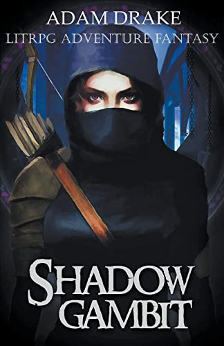 Shadow Gambit LitRPG Adventure Fantasy by Adam Drake