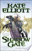 Shadow Gate by Kate Elliott