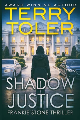 Shadow Justice (Frankie Stone Thrillers) by Toler, Terry