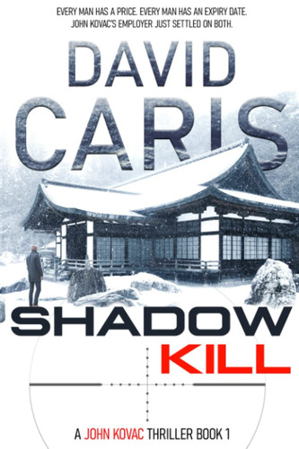 Shadow Kill (a John Kovac Thriller Book 1) by David Caris